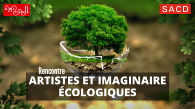 rencontre sacd-artcena sur l'imaginaire écologique