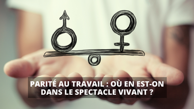 Rencontre sacd-artcena - parité au travail dans le spectacle vivant