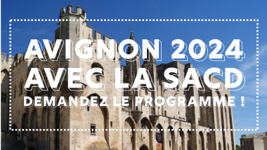 Avignon 2024 avec la SACD : demandez le programme !
