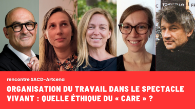 Rencontre sacd-artcena : quelle éthique du « care » ?