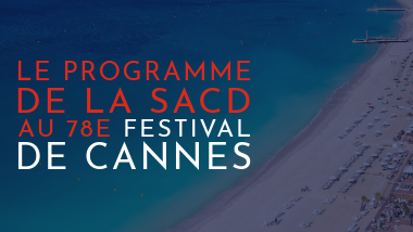 Le programme de la SACD au 78 festival de Cannes